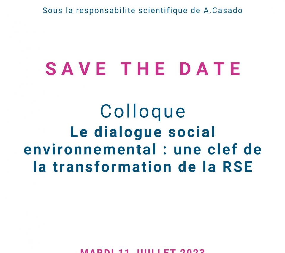 Colloque "Le dialogue social environnemental : une clef de la transformation de la RSE" Mardi 11 juillet 2023 de 9h à 17h-Centre Panthéon-Amphi 3